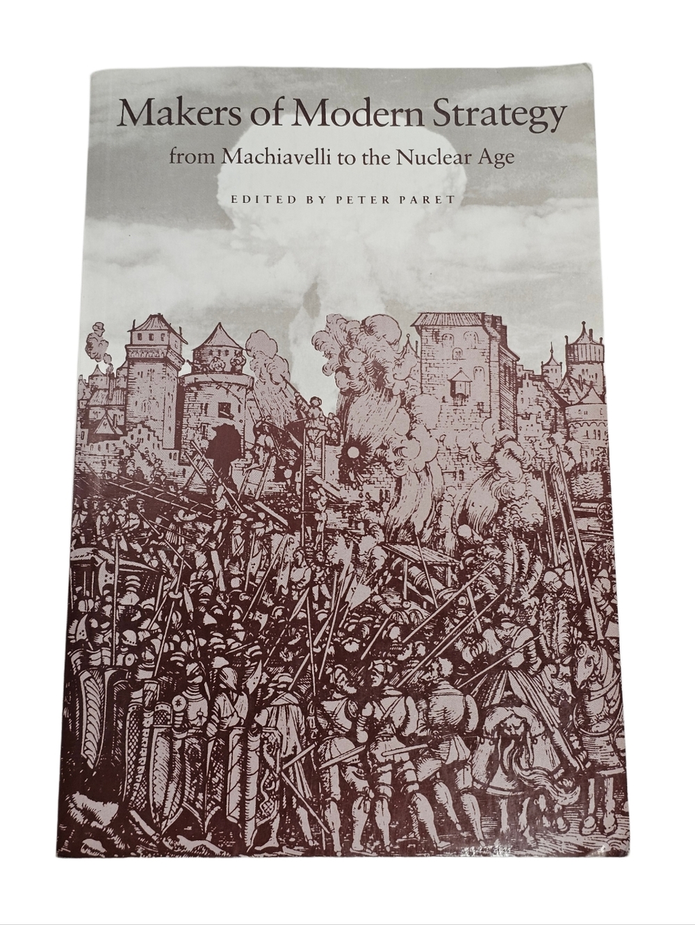 Makers of Modern Strategy: Machiavelli to Nuclear Age Peter Paret Military Book